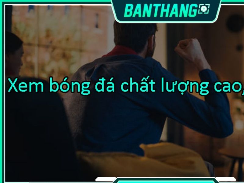 truc-tiep-bong-da-banthang-tv-1