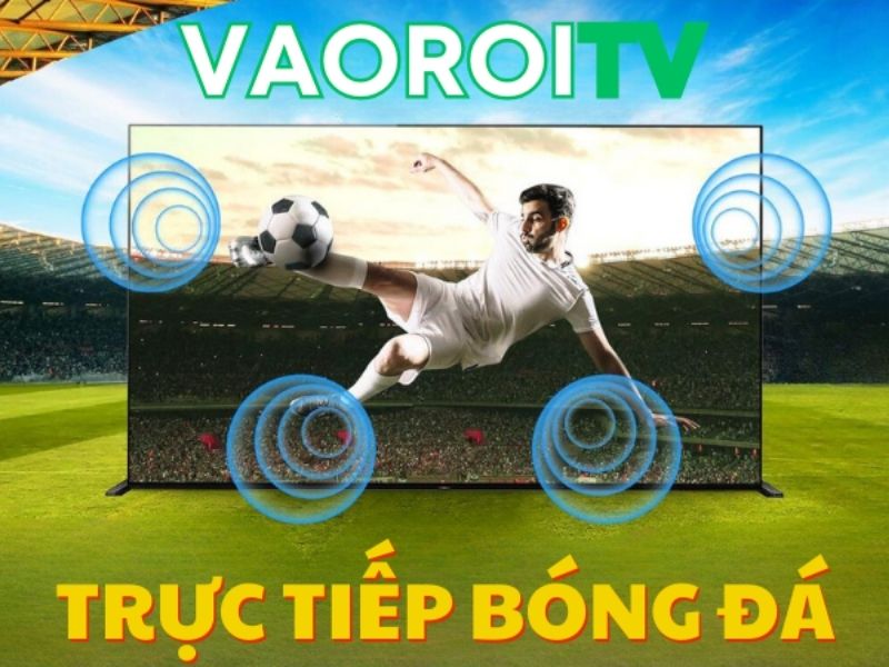 truc-tiep-bong-da-vaoroi-tv
